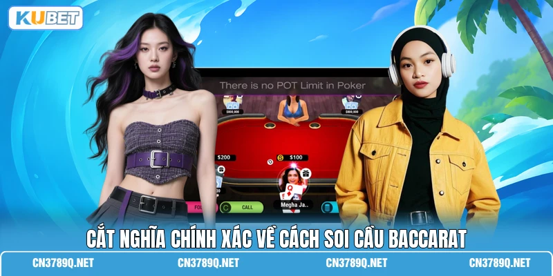 Cắt nghĩa chính xác về cách soi cầu baccarat